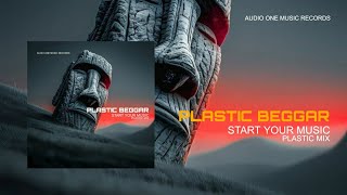 Plastic Beggar - Start Your Music | Progressive Trance