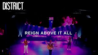 Reign Above It All | Live | District Worship