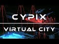 CypiX - Virtual City | CyberPixl Release