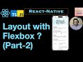 FlexBox Layout(Part-2) in React Native ?