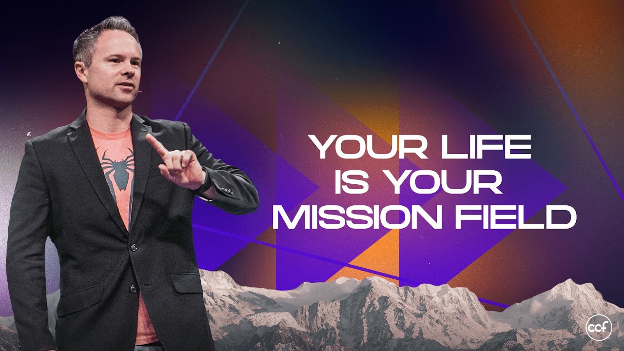 Your Life Is Your Mission Field - YouTube