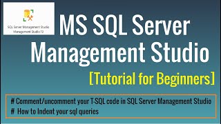 Comment/uncomment your T-SQL code in SQL Server Management Studio || Tutorial for Beginners