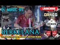 Launching MZ Music 99 | Berkelana | Live Pelita Jaya Muara Lakitan Mura | Orkes Palembang