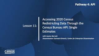 Pathway 4- Lesson 11: Accessing 2020 Census Data Through the Census API: Single Estimates