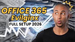🌟 Ethical Office 365 Evilginx Setup Guide 2026 - 2027 🌟
