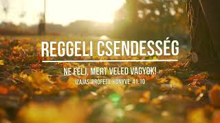 REGGELI CSENDESSÉG - 2024.09.24