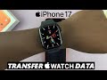 How To Set Up Apple Watch With iPhone 17 / 17 Pro After Data Transfer