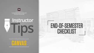 Instructor Tips - Canvas End-of-Semester Checklist