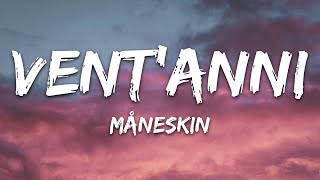 Måneskin - VENT'ANNI (Testo/Lyrics)