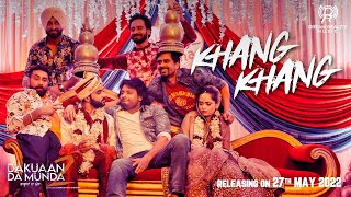 Khang Khang (Full Video)|Nachhatar Gill & Gurlez Akhtar | Dakuaan Da Munda 2 | New Punjabi Song 2022