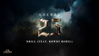 G Herbo - Drill feat. Rowdy Rebel (Official Audio)