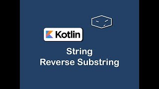 string reverse substring in kotlin