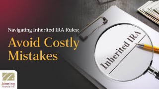 Navigating Inherited IRA Rules: Avoid Costly Mistakes