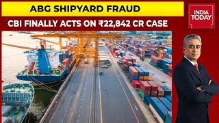 ABG Shipyard Fraud: CBI Makes It Clear, No Delay In Case | News Today With Rajdeep Sardesai