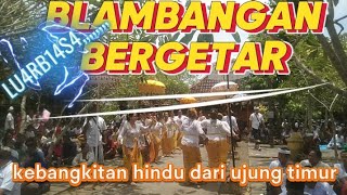 LU4R B14S4,,,Kebangkitan HINDU dari Timur,Blambangan BERGETAR,@bimayanto