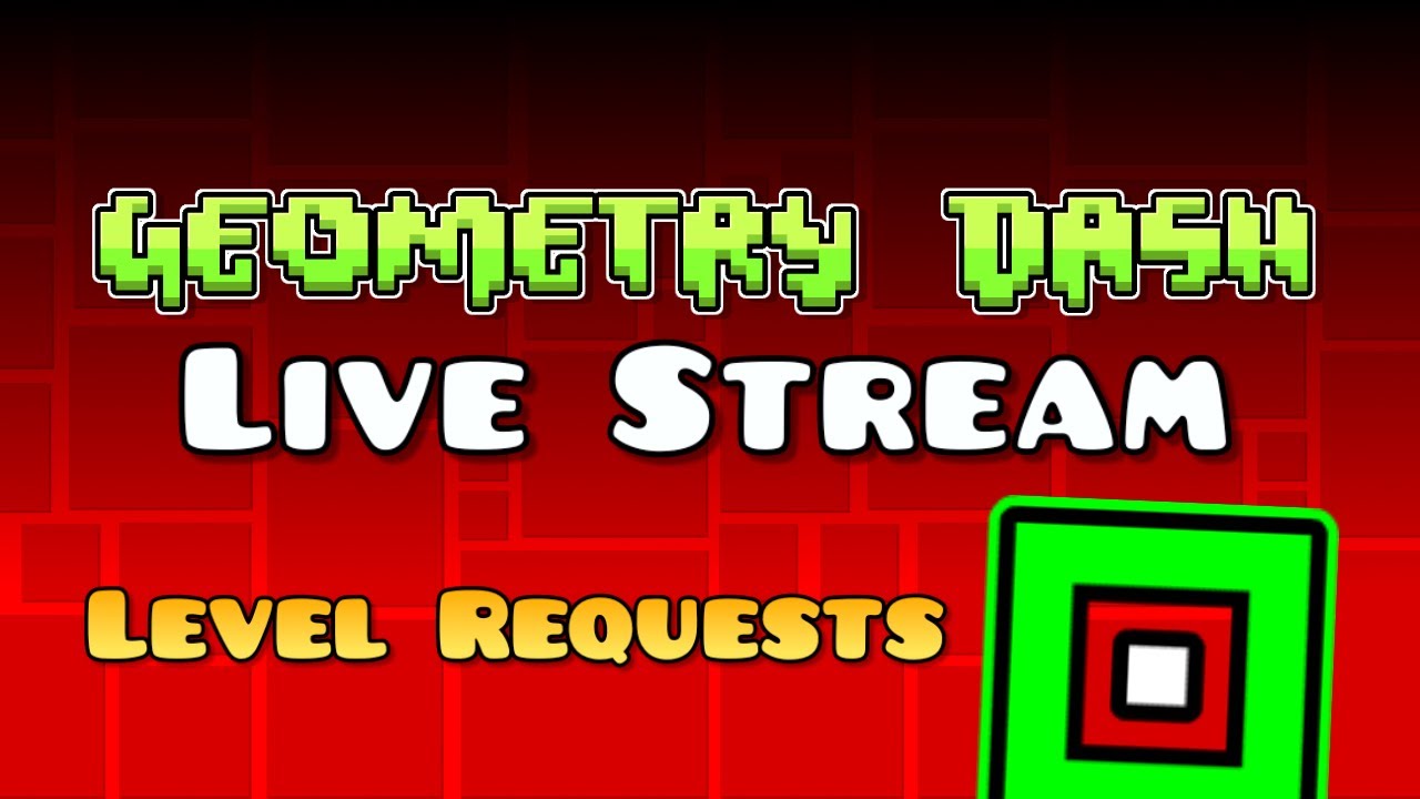 Level Requests Geometry Dash Stream Youtube