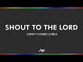 Shout To The Lord - Cathy Yi | Lyrics