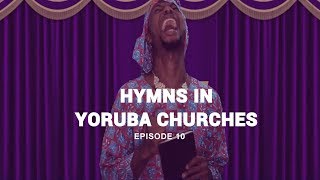 Hymns in Yoruba Churches ep 10 - Ija d'opin