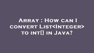Array : How can I convert List Integer to int[] in Java?