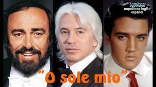 "O sole mio", napolitana (Pavarotti, Hvorostovsky y Elvis P.) - Subts : napolitano-inglés-español HD