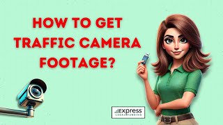 How to Get Traffic Camera Footage After a Car Accident?