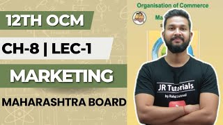 12th OCM | Chapter 8 | Marketing | Lecture 1 | Maharashtra Board |