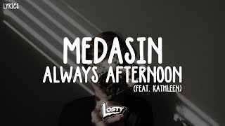 Medasin - Always Afternoon (Lyrics/Letras) [feat. Kathleen]