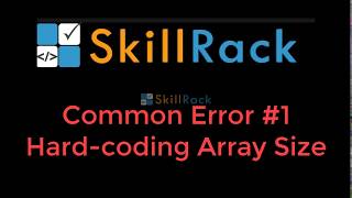 Common Error #1 Hard-coding Array Size