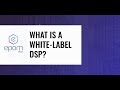 What is a White-Label DSP?