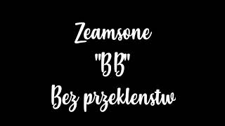 Zeamsone - "BB" BEZ PRZEKLEŃSTW