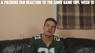 A Packers Fan Reaction to the Lions Game (NFL Week 9)