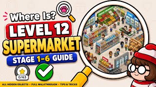 Where Is? Find Hidden Objects Level 12 Supermarket (Stage 1–6 Complete Guide)