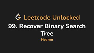 99. Recover Binary Search Tree | Leetcode Unlocked - Python