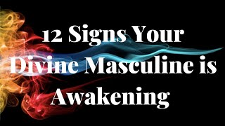 12 Signs Your Divine Masculine is Awakening 🌞