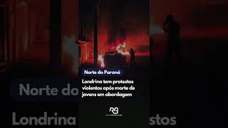 Londrina tem protestos violentos após morte de jovens em abordagem