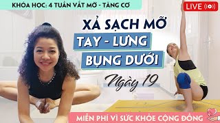 Bài 19: 4 TUẦN VẮT MỠ TĂNG CƠ _Xả sạch mỡ TAY _LƯNG _ BỤNG DƯỚI  / Nguyễn Hiếu Yoga