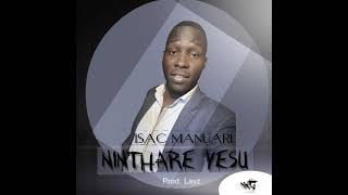 Isac Manuari Ft Mariamo Abibo- Ninthare Yesu