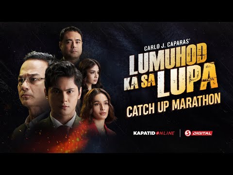 LUMUHOD KA SA LUPA Catch Up Marathon April 28, 2024