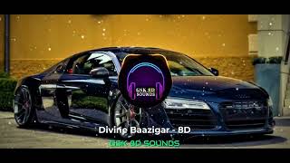 DIVINE - Baazigar - 8D | Baazigar song in 8d | GSK 8D SOUNDS |