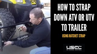 How to Tie Down ATV or UTV to Trailer using Ratchet Straps