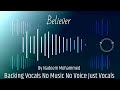 Believer Backing Vocals By Nadeem Mohammed No Music No Voice Just Vocals