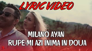 Milano Ayan - Rupe-mi azi inima in doua (Lyric Video) | Manele Piperate