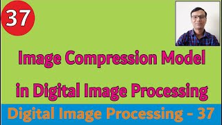 Image Compression Model in Digital Image Processing | Encoder | Decoder | Channel || #DIP #Dr.Dafda