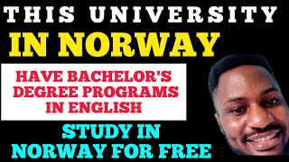 STUDY IN NORWAY FOR FREE|THIS UNIVERSITY IN NORWAY HAS BACHELOR'S DEGREE PROGRAMS