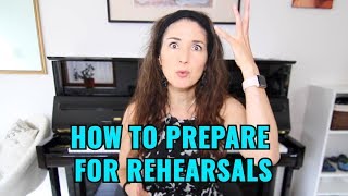 How To Prepare for Rehearsals (for Singers)