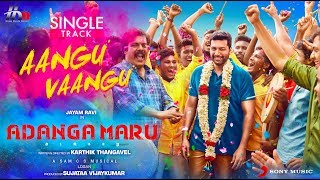 Adanga Maru - Aangu Vaangu Lyric (Tamil) | Jayam Ravi | Raashi Khanna | Sam CS