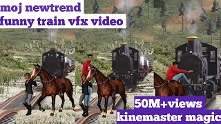 7 December 2020 moj newtrend! funny train vfx video! viral magic video! kinemaster editing video