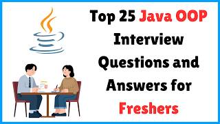 Java OOP Interview Questions and Answers for Freshers | Java OOP (Object Oriented Programming) Q&A