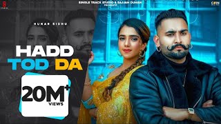 New Punjabi Songs 2021 | Hadd Tod Da (Official Video) Hunar Sidhu | Ritu | Latest Punjabi Songs 2021