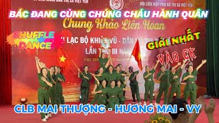 BÁC ĐANG CÙNG CHÚNG CHÁU HÀNH QUÂN | Shuffle dance | Giải nhất vào Ck | Clb Mai Thượng - Hương Mai